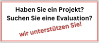 Haben Sie ein Projekt? Suchen Sie eine Evaluation? Wir unterstützen Sie!